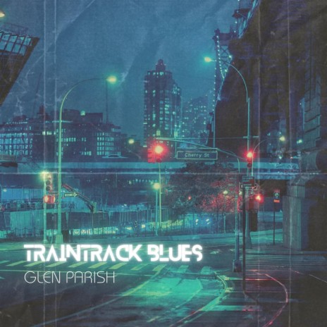 Traintrack Blues | Boomplay Music