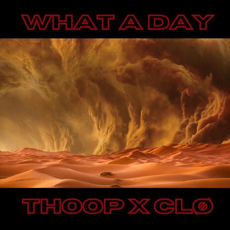 What a Day ft. Clø | Boomplay Music