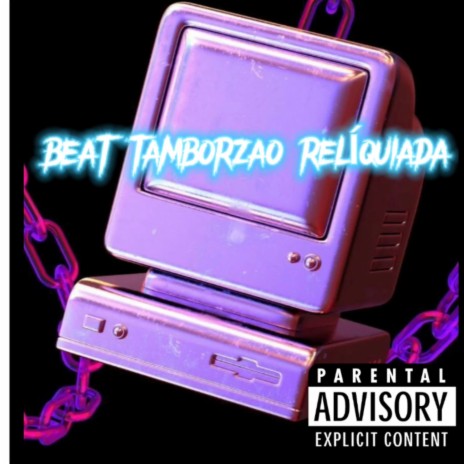 BEAT TAMBORZAO RELÍQUIADA ft. Mc Gw | Boomplay Music