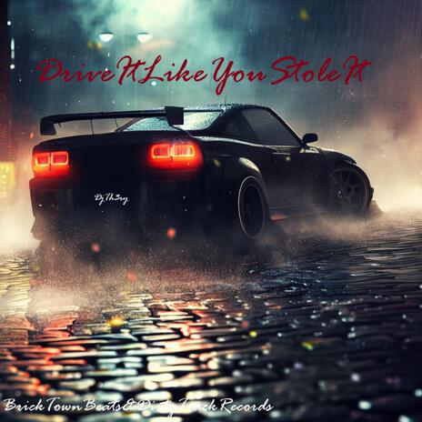 Drive It Like You Stole It (RacingGameMix)