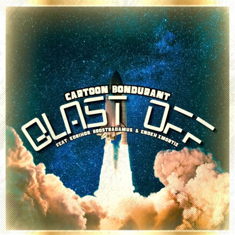 Blast Off ft. Korihor, Brostradamus & Enokh Xmortiz