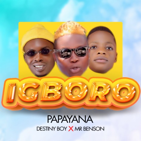 Igboro ft. Destiny Boy & Mr Benson | Boomplay Music