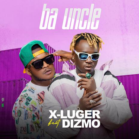 Ba Uncle (feat. DIZMO) | Boomplay Music