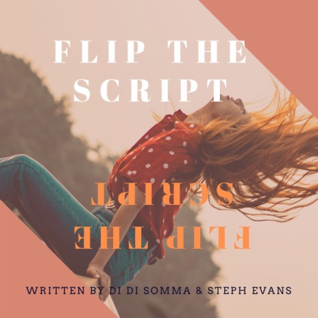 Flip the Script ft. Steph Evans | Boomplay Music