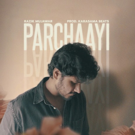 Parchaayi ft. Karasama Beats | Boomplay Music