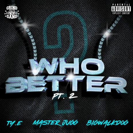 Who Better Pt. 2 ft. BigWalkdog & Master Jugg | Boomplay Music
