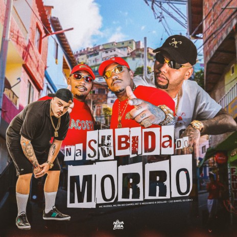 Na Subida do Morro ft. Mcs Neguinho e Dollar & MC RN do Capão | Boomplay Music