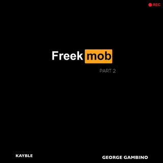 Freek Mob, Pt. 2