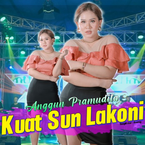 Kuat Sun Lakoni (Koplo Version) | Boomplay Music