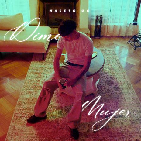 DIME MUJER | Boomplay Music