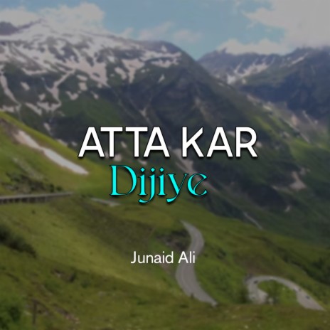 Atta Kar Dijiye | Boomplay Music