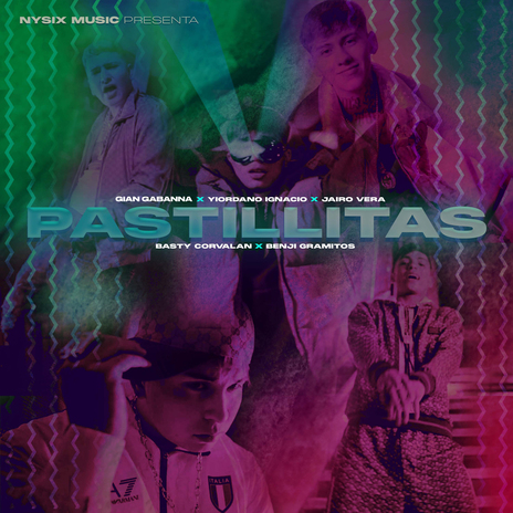 Pastillitas ft. jairo vera, Yiordano ignacio, Nysix Music, Basty corvalan & Benji gramitos | Boomplay Music