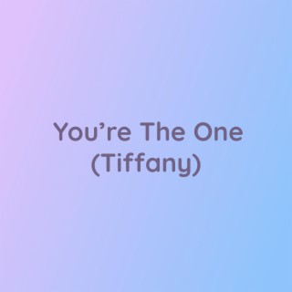 You're The One (Tiffany)