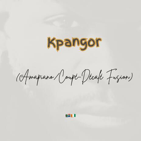 KPANGOR ((Amapiano/Coupé-Décalé) ft. DJ Arafat | Boomplay Music