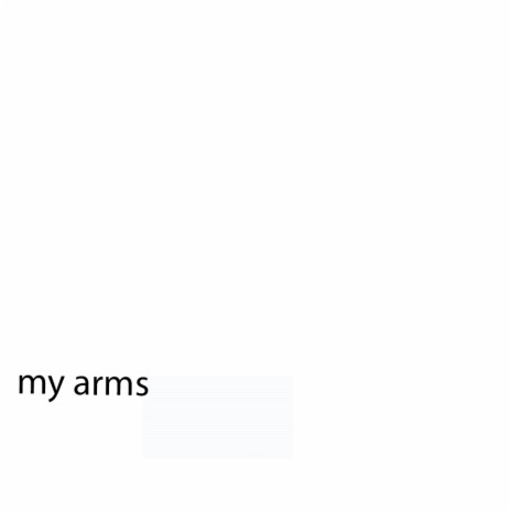 my arms