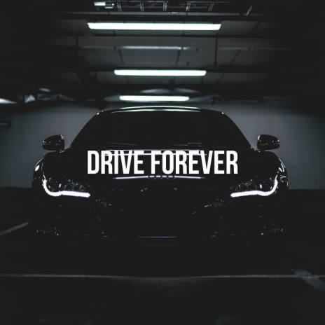 Drive Forever (Drill Remix)