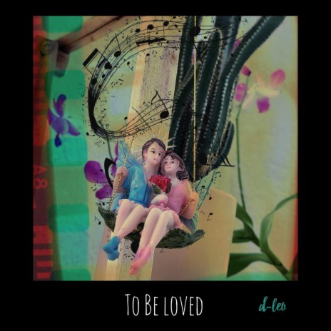 To be loved | Boomplay Music