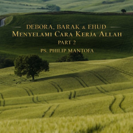 Debora, Barak & Ehud: Menyelami Cara Kerja Allah, Pt. 2 | Boomplay Music