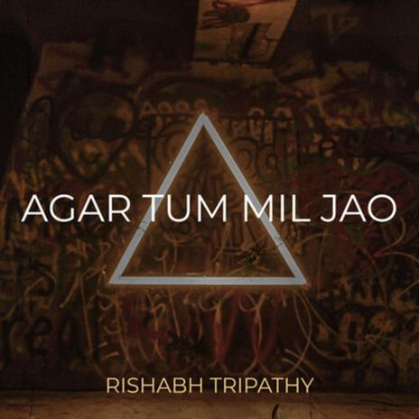 Agar Tum Mil Jao | Boomplay Music