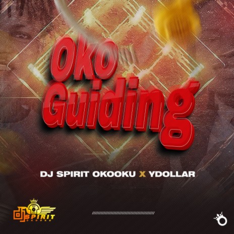 Oko Guiding ft. Y Dollar | Boomplay Music