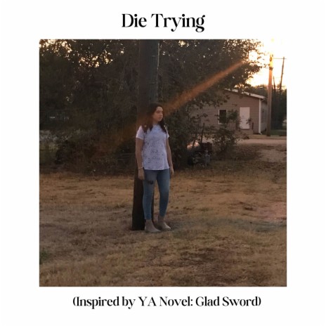 Die Trying (Inspired by YA Novel: Glass Sword) | Boomplay Music