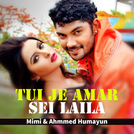 Tui Je Amar Sei Laila ft. Ahmmed Humayun | Boomplay Music