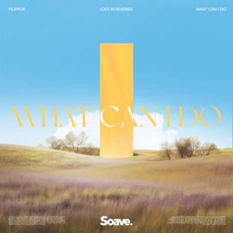 What Can I Do ft. Lost In Reveries, Filippo Morana & Cameron Williams | Boomplay Music