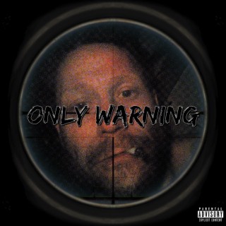 ONLY WARNING lyrics | Boomplay Music