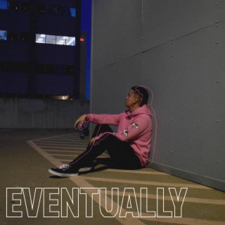 Eventually lyrics | Boomplay Music