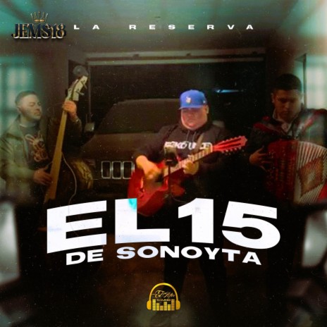 El 15 De Sonoyta ft. Grupo La Reserva | Boomplay Music