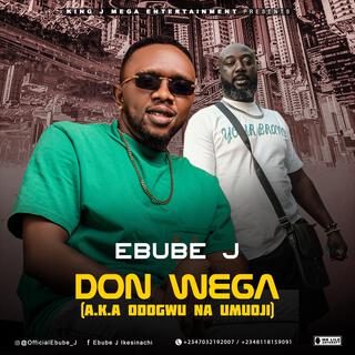 Don Wega (A.k.a Odogwu Na Umuoji)