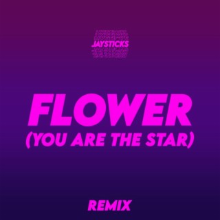 Flower (You Are The Star) (Remix)
