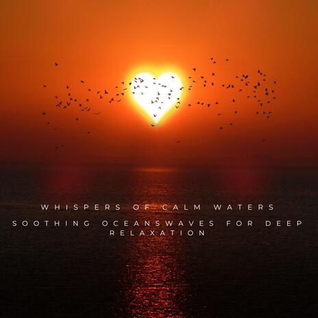 Whispers of Calm Waters: Soothing Ocean for Deep Meditation