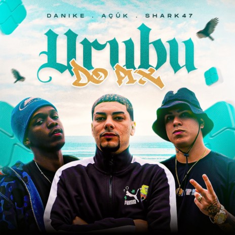 Urubu do Pix ft. Danike & AçúK