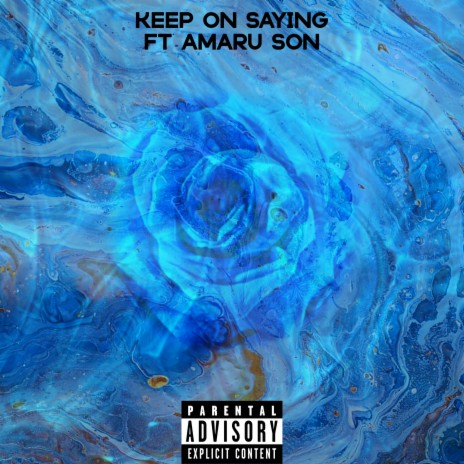 Keep On Saying (Sped Up) ft. Amaru Son | Boomplay Music