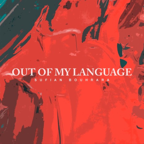Out of My Language | Boomplay Music