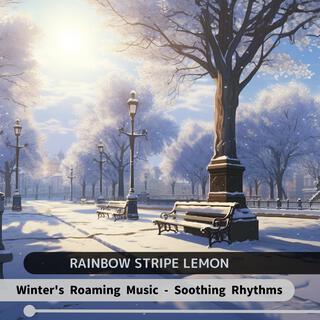 Winter's Roaming Music-Soothing Rhythms