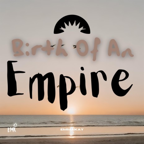 Birth of An Empire | Boomplay Music