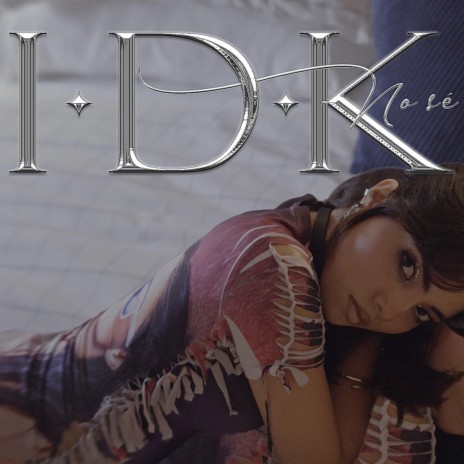 IDK (No sé) | Boomplay Music