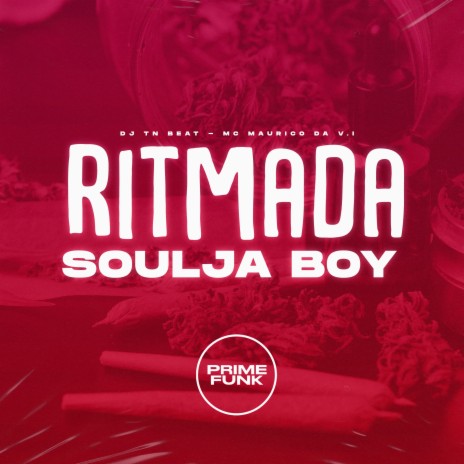 Ritmada Soulja Boy ft. MC Mauricio da V.I | Boomplay Music