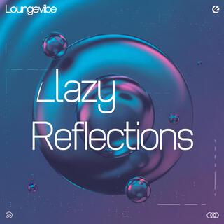 Lazy Reflections