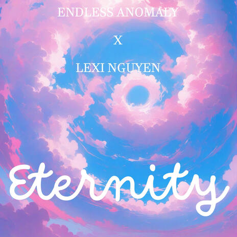 Eternity ft. Endless Anomaly | Boomplay Music