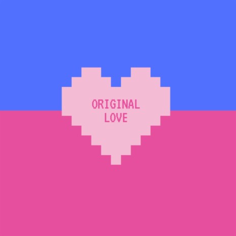 Original Love | Boomplay Music