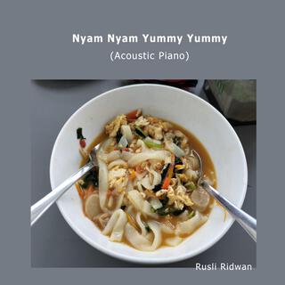 Nyam Nyam Yummy Yummy (Acoustic Piano)