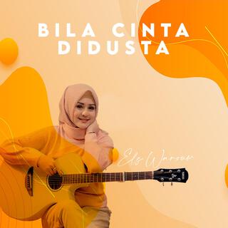 Bila Cinta Di Dusta