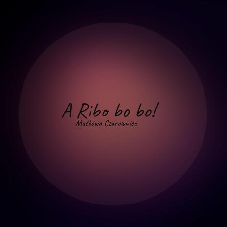 A Ribo bo bo | Boomplay Music