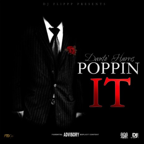 Poppin It ft. Dante' Harris | Boomplay Music