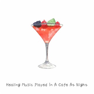 Healing Music Played in a Cafe at Night