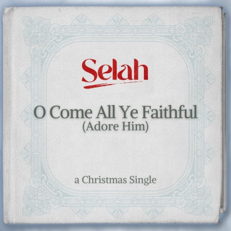 O Come All Ye Faithful (Adore Him) | Boomplay Music