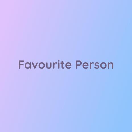 Favourite Person | Boomplay Music